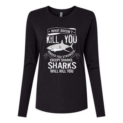 What Doesnt Kill You Makes You Stronger Except Sharks Womens Cotton Relaxed Long Sleeve T-Shirt