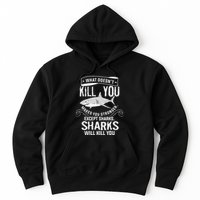 What Doesnt Kill You Makes You Stronger Except Sharks Hoodie