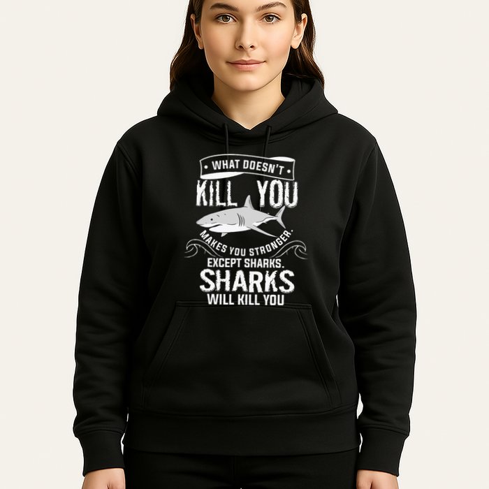 What Doesnt Kill You Makes You Stronger Except Sharks Hoodie