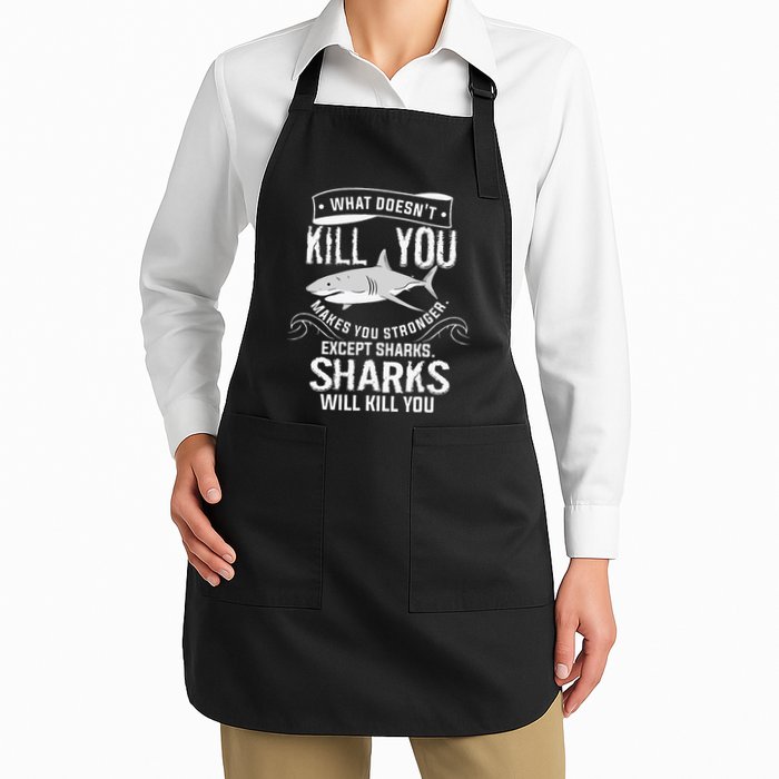 What Doesnt Kill You Makes You Stronger Except Sharks Apron
