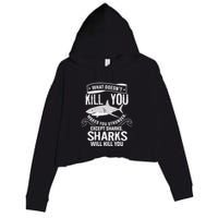 What Doesnt Kill You Makes You Stronger Except Sharks Crop Fleece Hoodie