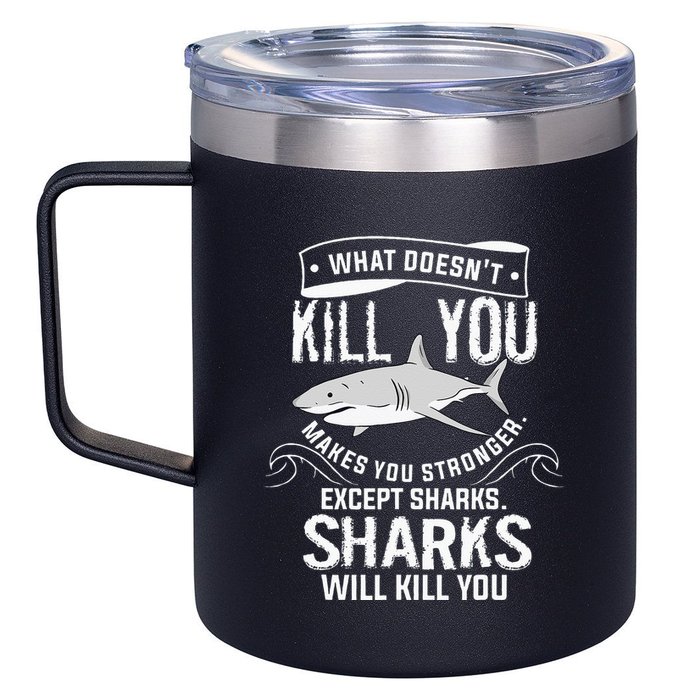 What Doesnt Kill You Makes You Stronger Except Sharks 12oz Stainless Steel Coffee Mug