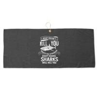 What Doesnt Kill You Makes You Stronger Except Sharks Large Microfiber Waffle Golf Towel
