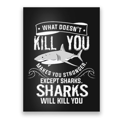 What Doesnt Kill You Makes You Stronger Except Sharks Poster