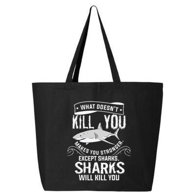 What Doesnt Kill You Makes You Stronger Except Sharks 25L Jumbo Tote