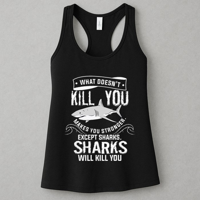 What Doesnt Kill You Makes You Stronger Except Sharks Womens Tank Top