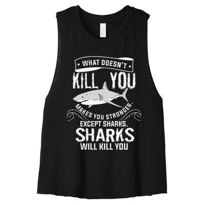 What Doesnt Kill You Makes You Stronger Except Sharks Women's Racerback Cropped Tank