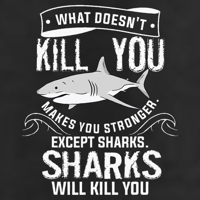 What Doesnt Kill You Makes You Stronger Except Sharks Trucker Hat