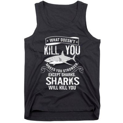 What Doesnt Kill You Makes You Stronger Except Sharks Tank Top