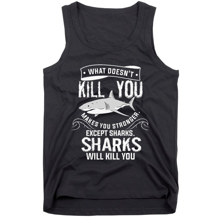 What Doesnt Kill You Makes You Stronger Except Sharks Tank Top