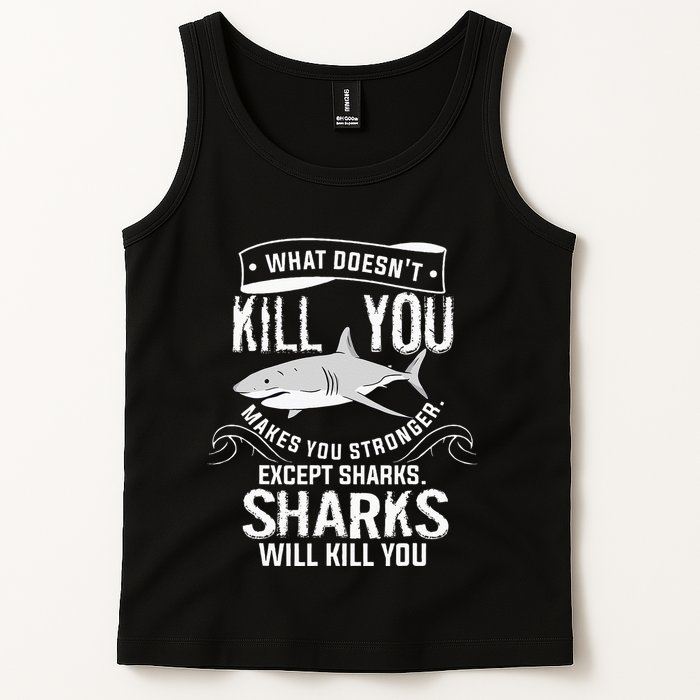 What Doesnt Kill You Makes You Stronger Except Sharks Tank Top