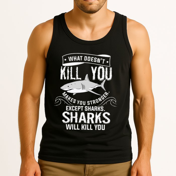 What Doesnt Kill You Makes You Stronger Except Sharks Tank Top