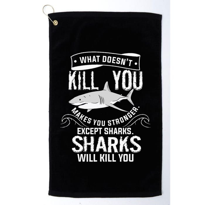What Doesnt Kill You Makes You Stronger Except Sharks Golf Towel