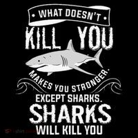 What Doesnt Kill You Makes You Stronger Except Sharks Women's V-Neck T-Shirt