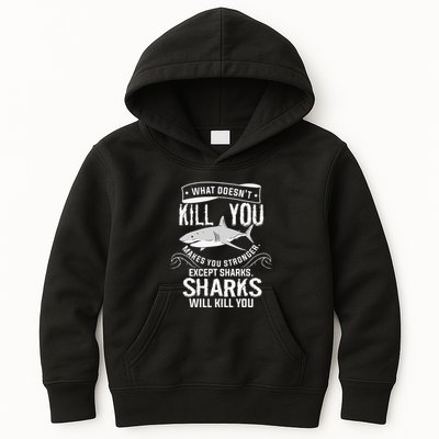 What Doesnt Kill You Makes You Stronger Except Sharks Kids Hoodie