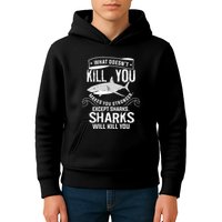 What Doesnt Kill You Makes You Stronger Except Sharks Kids Hoodie