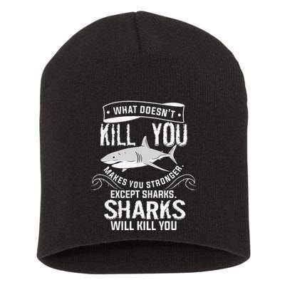 What Doesnt Kill You Makes You Stronger Except Sharks Short Acrylic Beanie