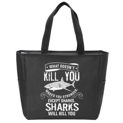 What Doesnt Kill You Makes You Stronger Except Sharks Zip Tote Bag