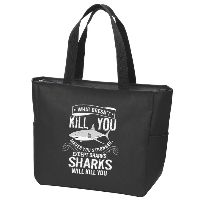What Doesnt Kill You Makes You Stronger Except Sharks Zip Tote Bag