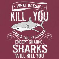 What Doesnt Kill You Makes You Stronger Except Sharks 16oz Travel Tumbler