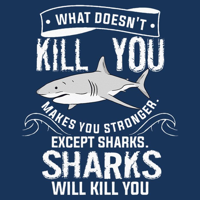 What Doesnt Kill You Makes You Stronger Except Sharks Infant Baby Jersey Bodysuit