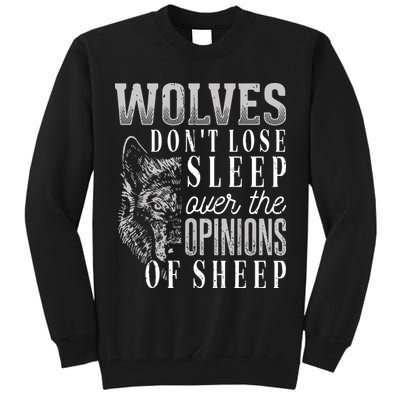 Wolves Don't Lose Sleep Over The Opinions Of Sheep Grunge Tall Sweatshirt