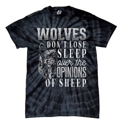 Wolves Don't Lose Sleep Over The Opinions Of Sheep Grunge Tie-Dye T-Shirt