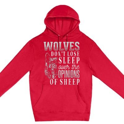 Wolves Don't Lose Sleep Over The Opinions Of Sheep Grunge Premium Pullover Hoodie