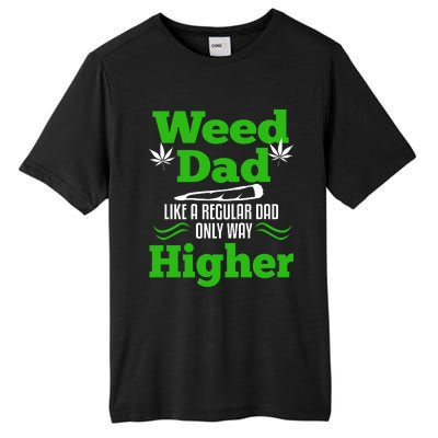 Weed Dad Like Regular Dad Only Higher Tall Fusion ChromaSoft Performance T-Shirt