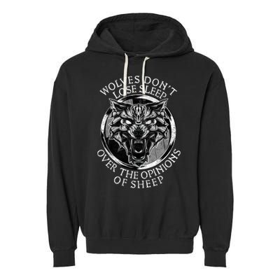Wolves Don't Lose Sleep Over The Opinions Of Sheep Garment-Dyed Fleece Hoodie