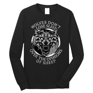 Wolves Don't Lose Sleep Over The Opinions Of Sheep Long Sleeve Shirt