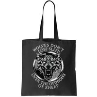 Wolves Don't Lose Sleep Over The Opinions Of Sheep Tote Bag