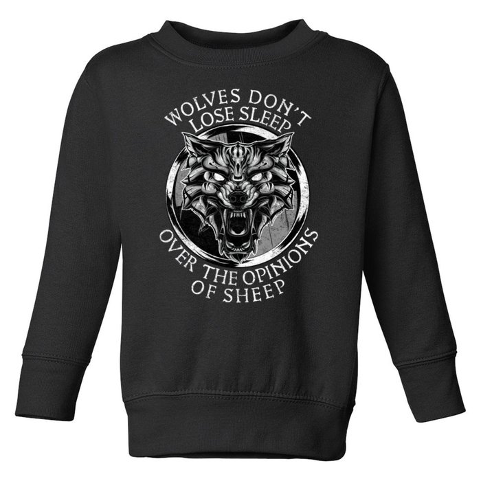 Wolves Don't Lose Sleep Over The Opinions Of Sheep Toddler Sweatshirt