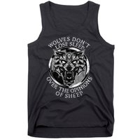 Wolves Don't Lose Sleep Over The Opinions Of Sheep Tank Top