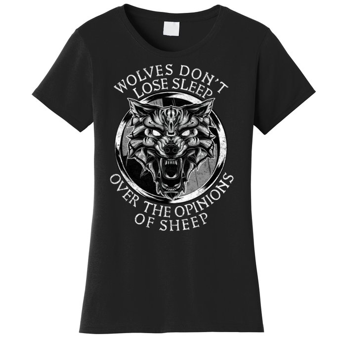 Wolves Don't Lose Sleep Over The Opinions Of Sheep Women's T-Shirt