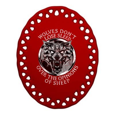 Wolves Don't Lose Sleep Over The Opinions Of Sheep Ceramic Oval Ornament