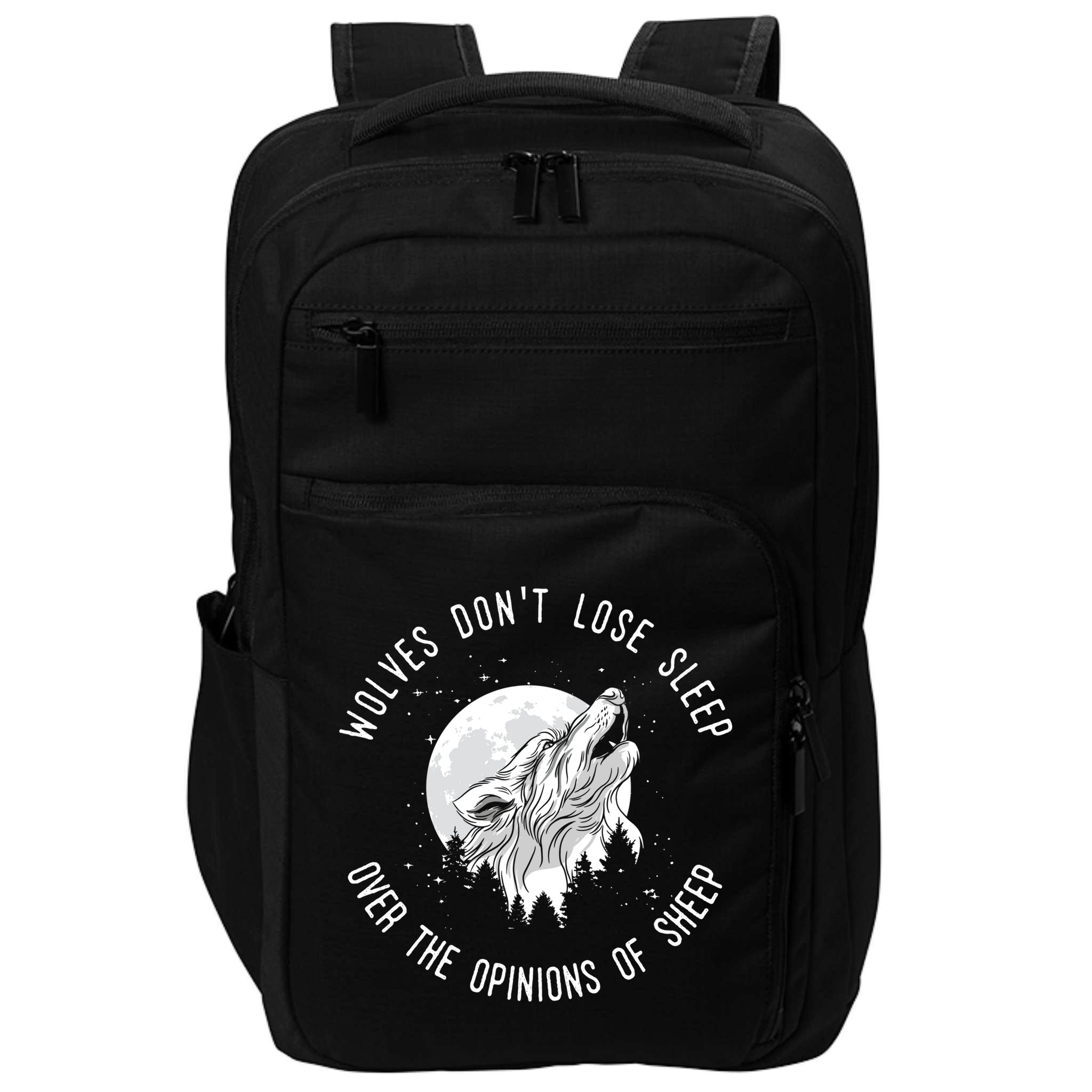 Wolves Don't Lose Sleep Over The Opinions Of Sheep Gift Impact Tech Backpack