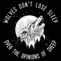 Wolves Don't Lose Sleep Over The Opinions Of Sheep Gift Impact Tech Backpack