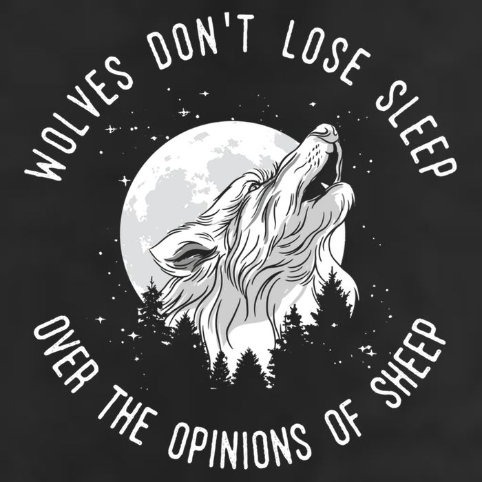 Wolves Don't Lose Sleep Over The Opinions Of Sheep Gift Hat