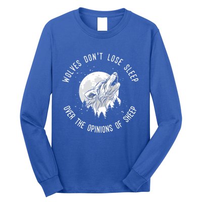 Wolves Don't Lose Sleep Over The Opinions Of Sheep Gift Long Sleeve Shirt