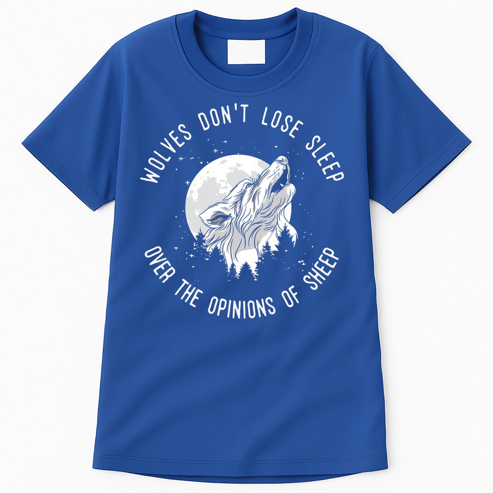 Wolves Don't Lose Sleep Over The Opinions Of Sheep Gift Tall T-Shirt
