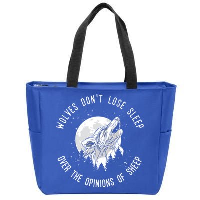 Wolves Don't Lose Sleep Over The Opinions Of Sheep Gift Zip Tote Bag