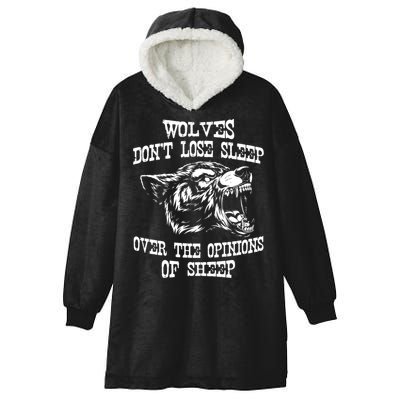 Wolves Dont Lose Sleep Over Opinions Of Sheep Wolf Gift Hooded Wearable Blanket