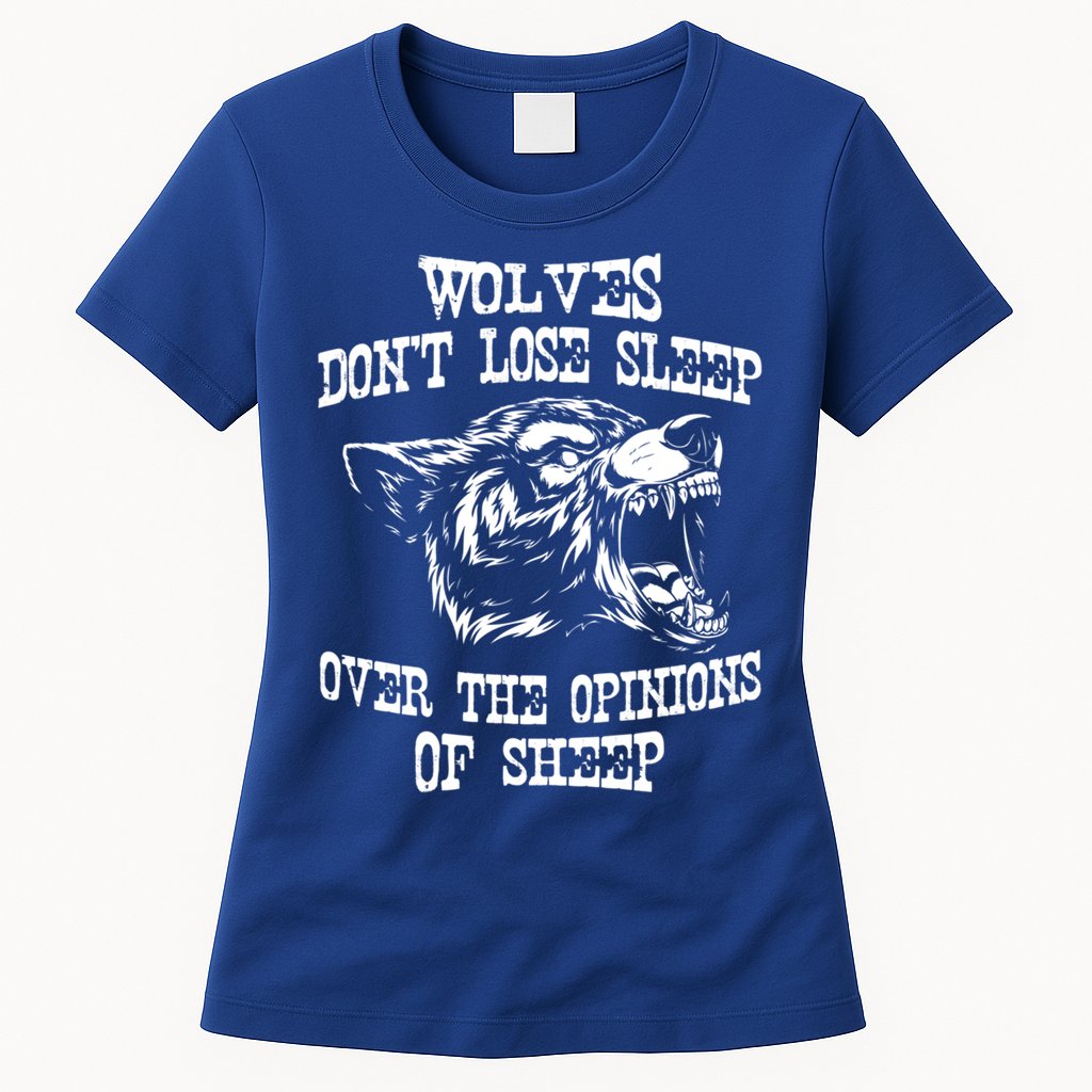 Wolves Dont Lose Sleep Over Opinions Of Sheep Wolf Gift Womens T-Shirt