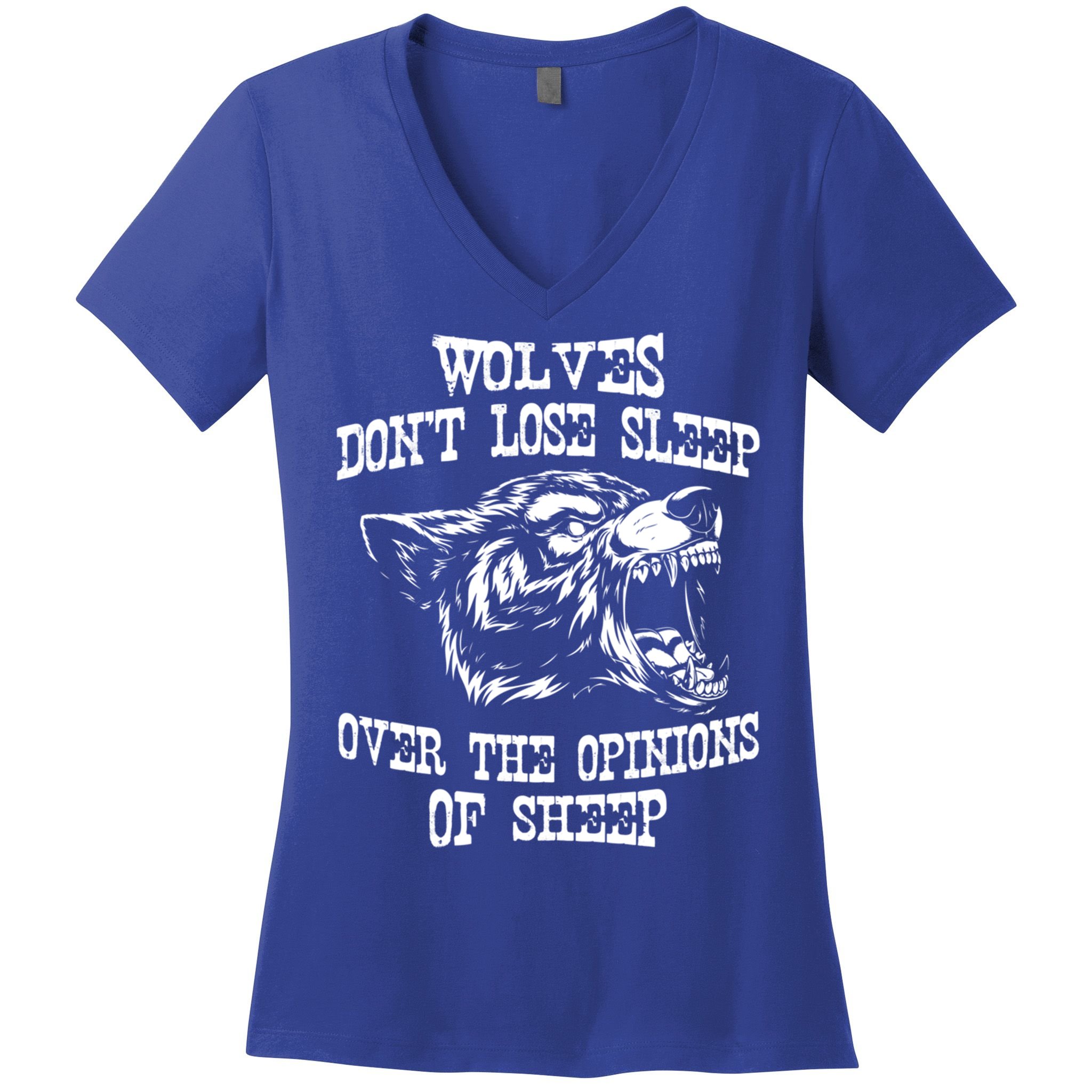 Wolves Dont Lose Sleep Over Opinions Of Sheep Wolf Gift Women's V-Neck T-Shirt