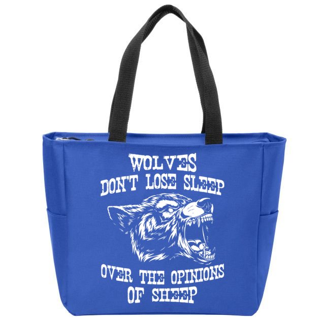 Wolves Dont Lose Sleep Over Opinions Of Sheep Wolf Gift Zip Tote Bag