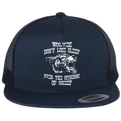 Wolves Dont Lose Sleep Over Opinions Of Sheep Wolf Gift Flat Bill Trucker Hat