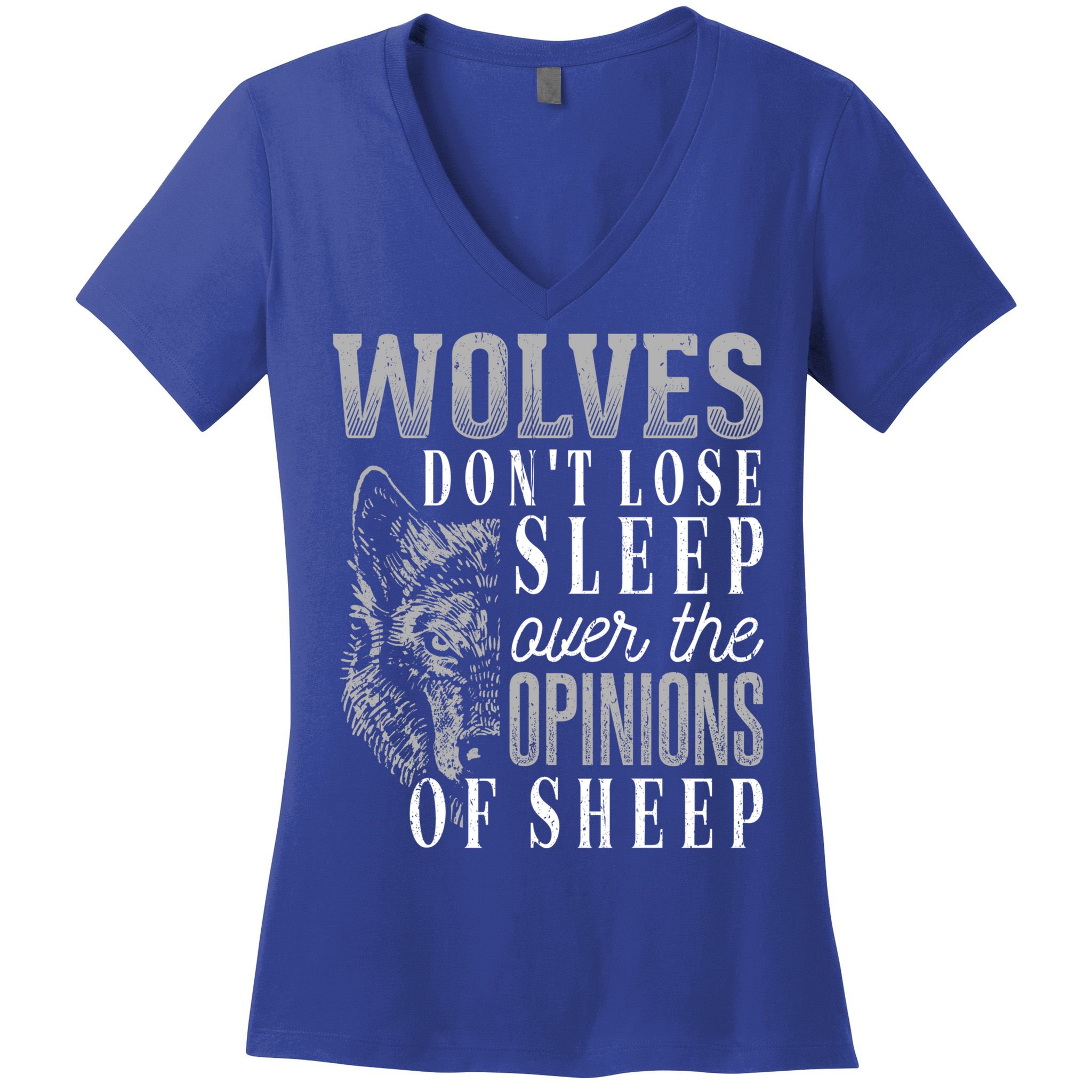Wolves Don't Lose Sleep Over The Opinions Of Sheep Gift Grunge Great Gift Women's V-Neck T-Shirt