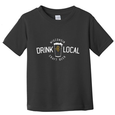 Wisconsin Drink Local Craft Beer Home State Gift Toddler T-Shirt