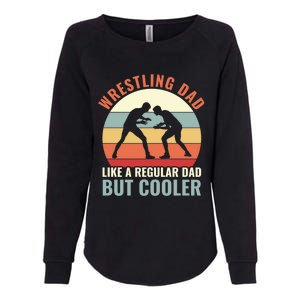 Wrestling Dad Like A Regular Dad But Cooler Wrestling Father Gift Womens California Wash Sweatshirt